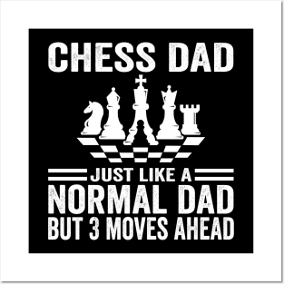Chess Playing Dad Like A Normal Dad Only 3 Moves Ahead Posters and Art